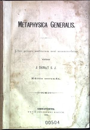 Metaphysica generalis: liber privato auditorum usui accommodatus // Cosmologia Summa Philosophiae...