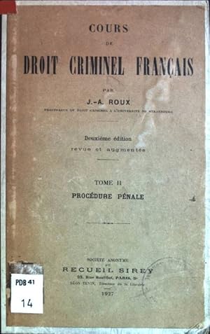 Cours de droit criminel français; tome 2: Procédure pénale