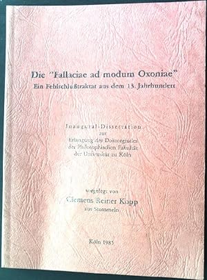 Bild des Verkufers fr Die "Fallacieae ad modum Oxoniae" - Ein Fehlschlutraktat aus dem 13. Jahrhundert. Dissertation, zum Verkauf von books4less (Versandantiquariat Petra Gros GmbH & Co. KG)