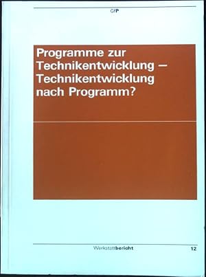 Imagen del vendedor de Programme zur Technikentwicklung - Technikentwicklung nach Programm? Werkstattbericht 12, a la venta por books4less (Versandantiquariat Petra Gros GmbH & Co. KG)