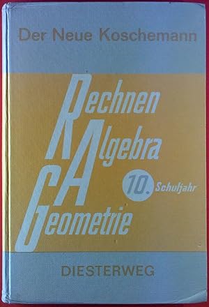 Seller image for Der neue Koschemann. Mathematisches Arbeitsbuch fr Realschulen. Rechnen, Arithmetik und Algebra, Geometrie. for sale by biblion2