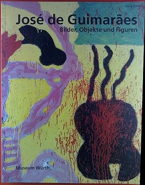 Seller image for Jos de Guimaraes. Bilder - Objekte - Figuren. Werke aus der Sammlung Wrth und aus Privatbesitz. Katalog for sale by biblion2