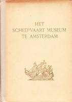 Seller image for Het Scheepvaart Museum te Amsterdam Een rondgang langs de verzameling for sale by nautiek