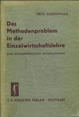 Das Methodenproblem in der Einzelwirtschaftslehre. Eine dogmenkritische Untersuchung.