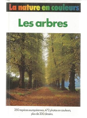 Les arbres - La nature en couleurs - 250 espèces européennes, 472 photos en couleur, plus de 200 ...