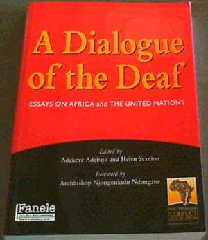 Image du vendeur pour A Dialogue of the Deaf: Essays on Africa and the United Nations mis en vente par Chapter 1