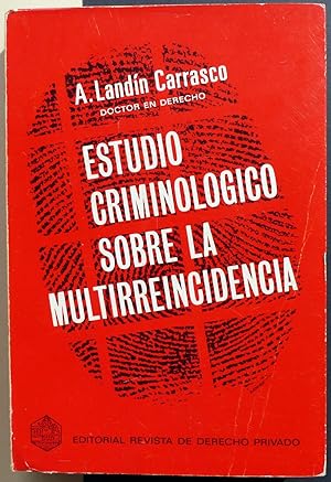 Estudio criminológico sobre la multirreincidencia.