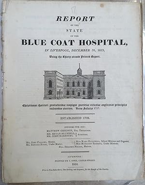 Education. Blue Coat School. Report of the state of the Blue Coat Hospital in Liverpool. December...