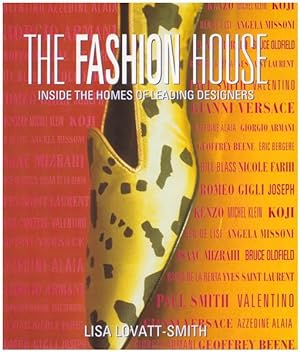 The fashion house. Inside the homes of leading designers.
