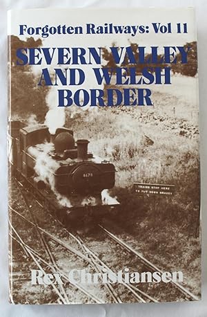 Forgotten Railways : Vol 11 : Severn Valley and Welsh Border
