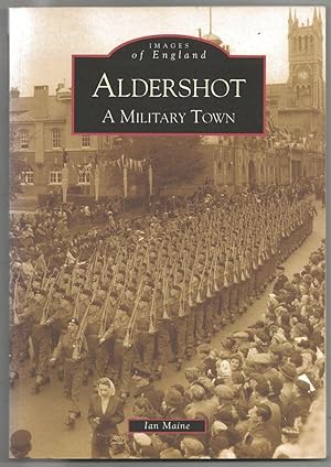 Imagen del vendedor de Aldershot: A Military Town a la venta por Besleys Books  PBFA