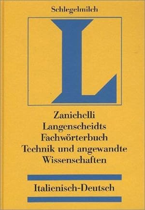 Langenscheidts Fachwörterbuch Technik und angewandte Wissenschaften; Teil: Italienisch-deutsch