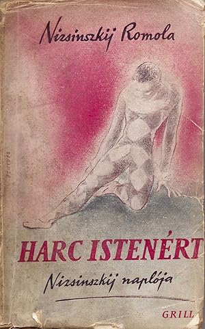 Harc Istenért. Nizsinszkij naplója. Paul Claudel utóhangjával. [Battle for God. Nijinsky's Diary....