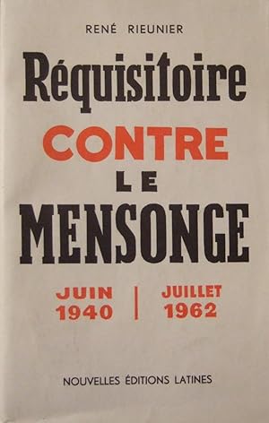 Seller image for Rquisitoire contre le mensonge. (Juin 1940-juillet 1962) for sale by Domifasol