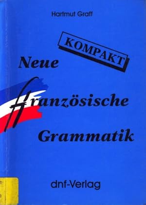 Neue Französische Grammatik - kompakt.