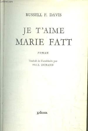 Seller image for JE T'AIME MARIE FATT for sale by Le-Livre