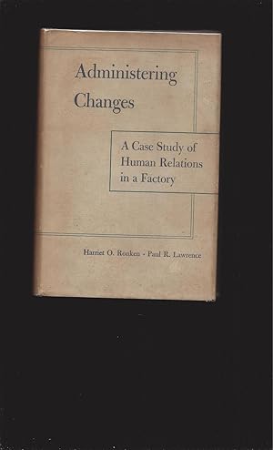 Administering Changes: A Case Study of Human Relations in a Factory