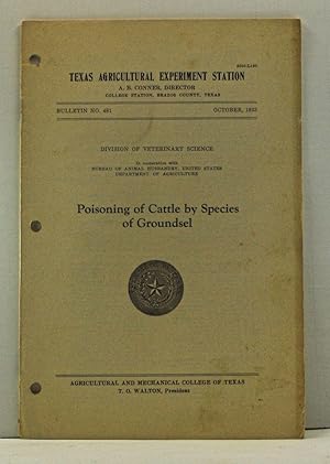 Poisoning of Cattle By Species of Groundsel. Texas Agricultural Experiment Station Bulletin No. 4...