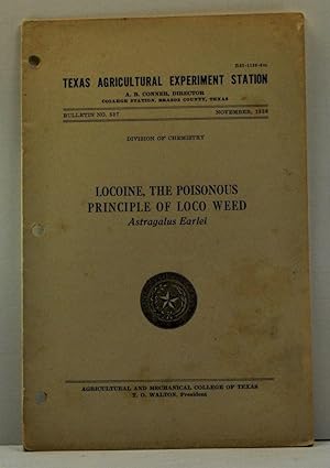 Locoine, the Poisonous Principle of Loco Weed, Astragalus Earlei. Texas Agricultural Experiment S...