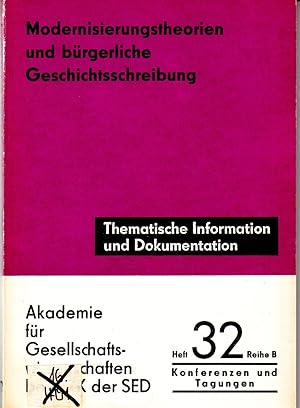 Immagine del venditore per Modernisierungstheorien und brgerliche Geschichtsschreibung. Thematische Information und Dokumentation Reihe B, Heft 32 venduto da Andreas Schller