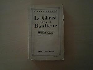 Seller image for Le Christ Dans La Banlieue Enquete Sur La Vie Religieuse Dans Les Milieux Ouvriers De La Banlieue De Paris for sale by Le temps retrouv