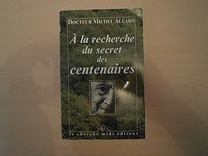 Imagen del vendedor de A la recherche du secret des centenaires a la venta por Le temps retrouv
