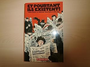 Seller image for Et pourtant ils existent ! : 1954-2004 : Le Monde libertaire a 50 ans for sale by Le temps retrouv