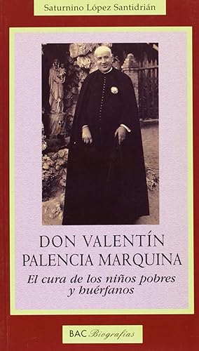 Seller image for Don valentn palencia marquina el cura de los nios pobres y hurfanos for sale by Imosver