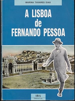 A Lisboa de Fernando Pessoa (= Guias de Lisboa)