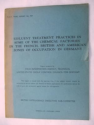 FIAT Final Report No. 929. EFFLUENT TREATMENT PRACTICES IN SOME CHEMICAL FACTORIES THE FRENCH, BR...