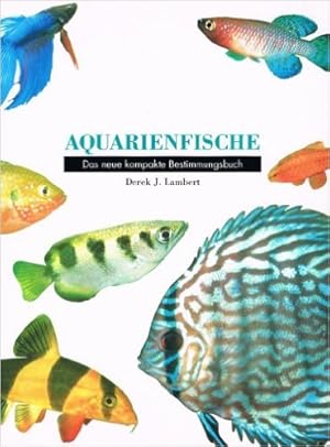 Aquarienfische Das neue kompakte Bestimmungsbuch