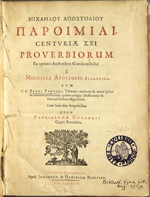 Michaelou Apostoliou Paroimiai = Centuriae XII proverbioirum ex optimis auctoribus Graecis collec...