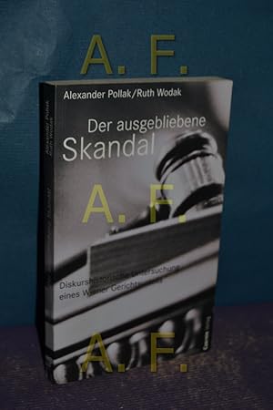 Bild des Verkufers fr Der ausgebliebene Skandal : diskurshistorische Untersuchung eines Wiener Gerichtsurteils. Ruth Wodak. Mit Kommentaren von Alfred J. Noll und Peter Warta zum Verkauf von Antiquarische Fundgrube e.U.