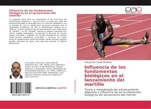 Immagine del venditore per Influencia de los fundamentos biolgicos en el lanzamiento del martillo : Teora y metodologa del entrenamiento deportivo e influencia de los fundamentos biolgicos del lanzamiento del martillo venduto da AHA-BUCH GmbH