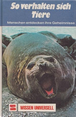 Immagine del venditore per So verhalten sich Tiere : Menschen entdecken ihre Geheimnisse. [Grafiken von Rolf Metke; Ute Bruhn] venduto da Versandantiquariat Nussbaum