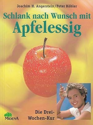 Seller image for Schlank nach Wunsch mit Apfelessig : die Drei-Wochen-Kur. for sale by Versandantiquariat Nussbaum