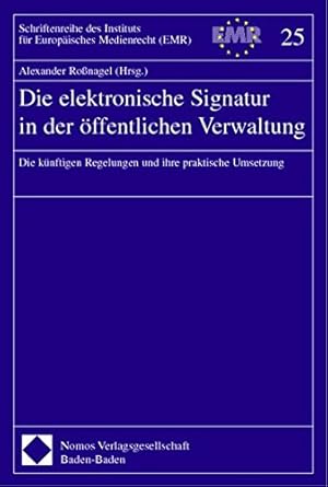 Immagine del venditore per Die elektronische Signatur in der ffentlichen Verwaltung : die knftigen Regelungen und ihre praktische Umsetzung ; EMR-Fachtagung in Zusammenarbeit mit dem Deutschen Stdtetag am 25. September 2001, Hauptgeschftsstelle des Deutschen Stdtetages in Kln, venduto da Antiquariat Im Baldreit