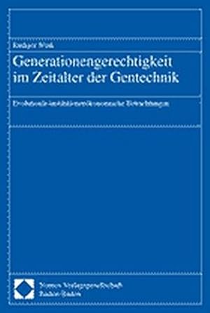 Bild des Verkufers fr Generationengerechtigkeit im Zeitalter der Gentechnik : evolutionr-institutionenkonomische Betrachtungen, zum Verkauf von Antiquariat Im Baldreit