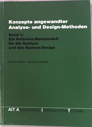 Bild des Verkufers fr Konzepte angewandter Analyse- und Design-Methoden; Band 1: Ein Referenz-Metamodell fr die Analyse und das System-Design. zum Verkauf von books4less (Versandantiquariat Petra Gros GmbH & Co. KG)