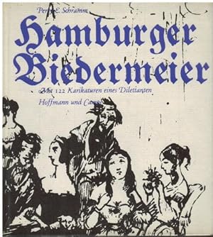 Bild des Verkufers fr Hamburger Biedermeier. Mit 122 Karikaturen eines Dilettanten aus den Jahren 1840/50. zum Verkauf von Antiquariat Appel - Wessling
