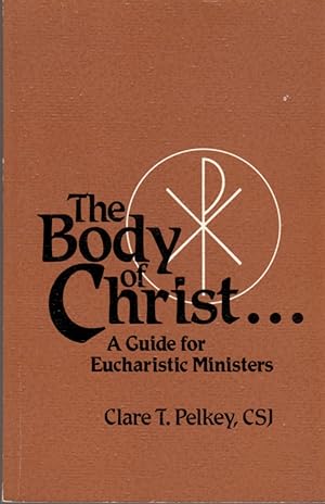 Bild des Verkufers fr The Body of Christ: .A Guide for Eucharistic Ministers zum Verkauf von Clausen Books, RMABA