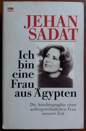 Bild des Verkufers fr Ich bin eine Frau aus gypten. Die Autobiographie einer aussergewhnlichen Frau unserer Zeit. zum Verkauf von buch-radel