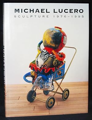 Bild des Verkufers fr Michael Lucero : Sculpture 1976 - 1995 zum Verkauf von Exquisite Corpse Booksellers
