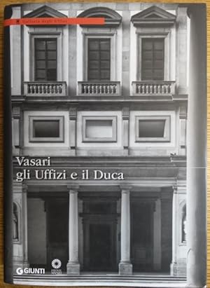 Image du vendeur pour Vasari gli Uffizi e il Duca mis en vente par Mullen Books, ABAA