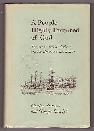 A People Highly Favoured of God; The Nova Scotia Yankees and the American Revolution