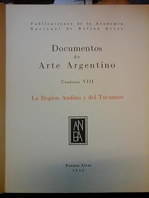 Documentos de Arte Argentino CUADERNO VIII. LA REGIÓN ANDINA Y DEL TUCUMAN