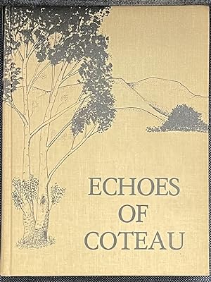 Echoes of Coteau A History of the Area and Residents past and Present within the Boundaries of th...