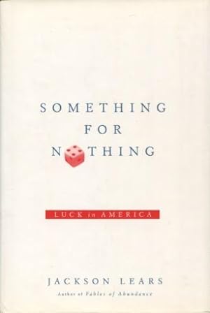 Bild des Verkufers fr Something for Nothing: Luck in America zum Verkauf von Kenneth A. Himber