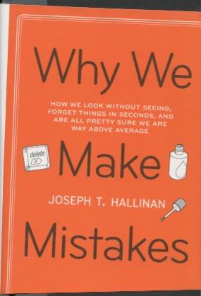 Imagen del vendedor de Why We Make Mistakes: How We Look Without Seeing, Forget Things In Seconds, And Are All Pretty Sure We Are Way Above Average a la venta por Kenneth A. Himber