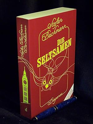 Bild des Verkufers fr Die Seltsamen - Roman - unkorrigiertes Arbeitsexemplar (Leseexemplar) - zum Verkauf von Erlbachbuch Antiquariat